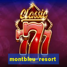 montbleu resort casino & spa