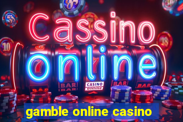 gamble online casino