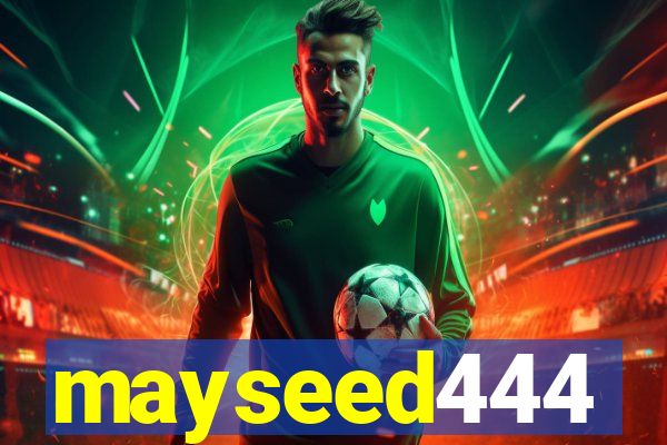 mayseed444