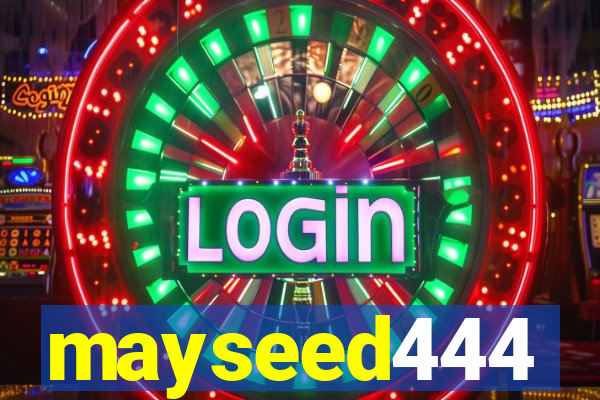 mayseed444