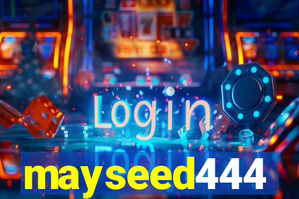 mayseed444