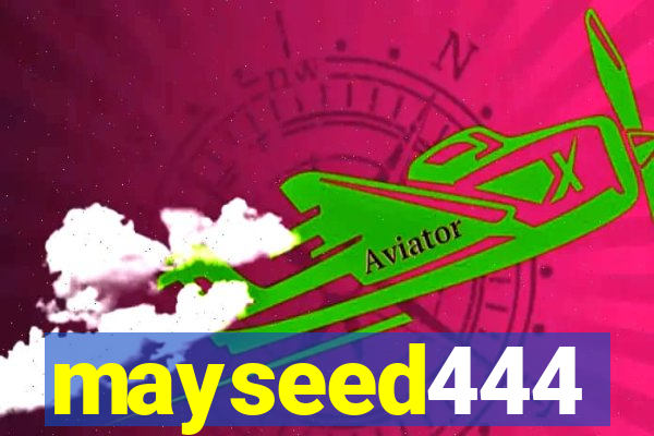 mayseed444