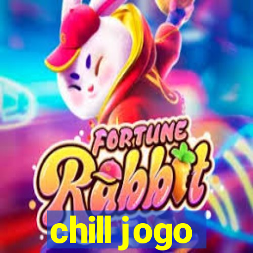 chill jogo