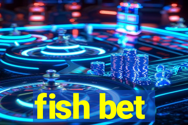 fish bet