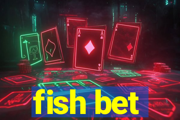 fish bet