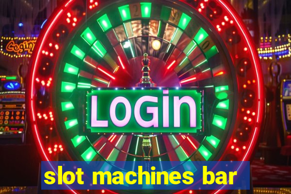 slot machines bar