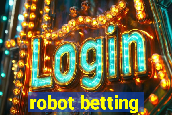 robot betting