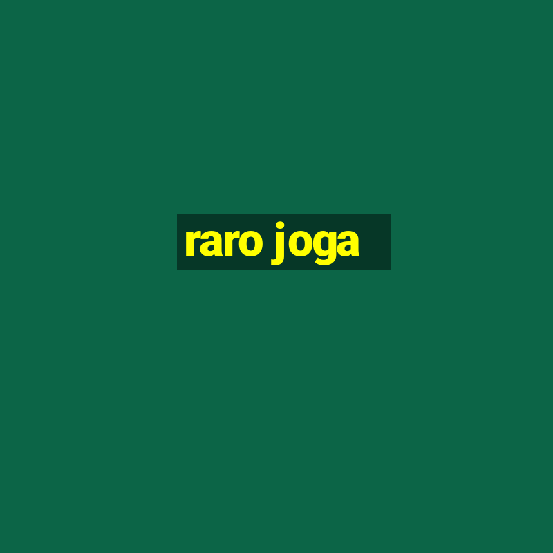 raro joga