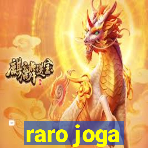 raro joga