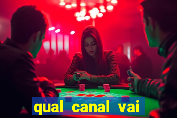 qual canal vai passar jogo da champions