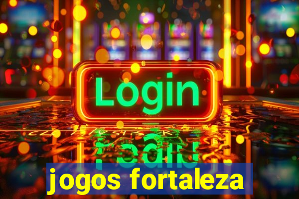 jogos fortaleza