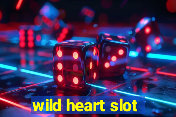 wild heart slot