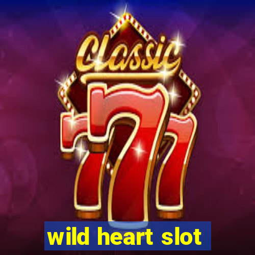 wild heart slot