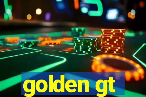 golden gt