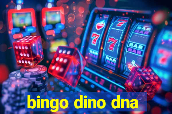 bingo dino dna