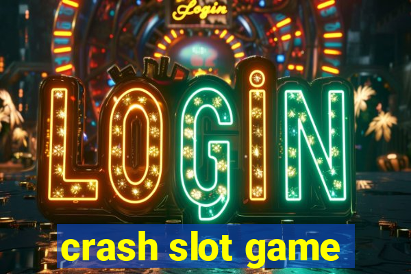 crash slot game