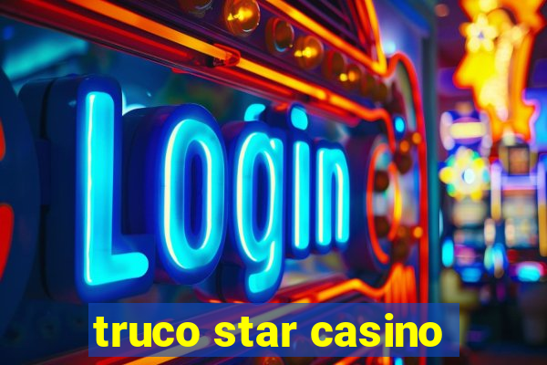 truco star casino