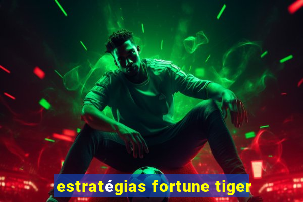 estratégias fortune tiger