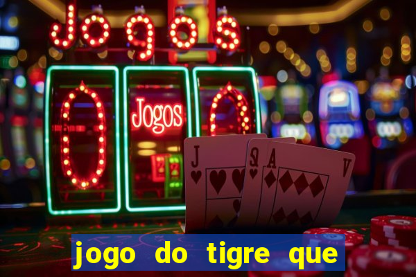 jogo do tigre que da b么nus no cadastro