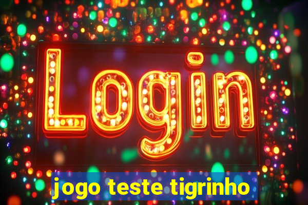 jogo teste tigrinho