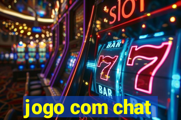 jogo com chat