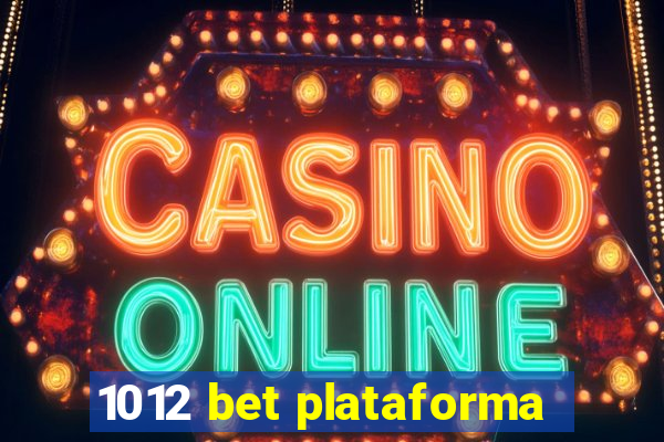 1012 bet plataforma