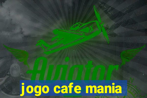 jogo cafe mania