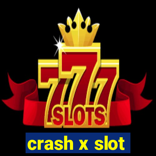 crash x slot