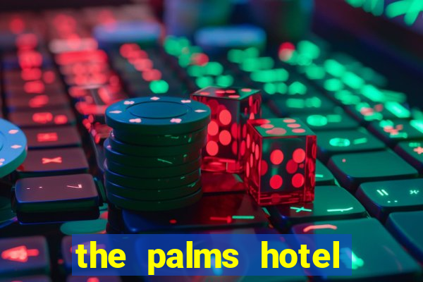 the palms hotel and casino