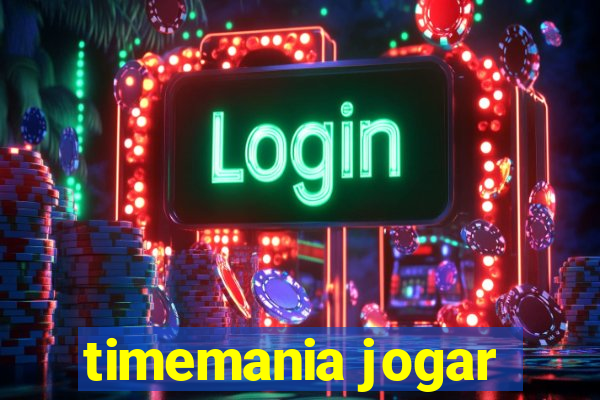 timemania jogar