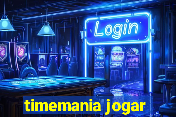 timemania jogar