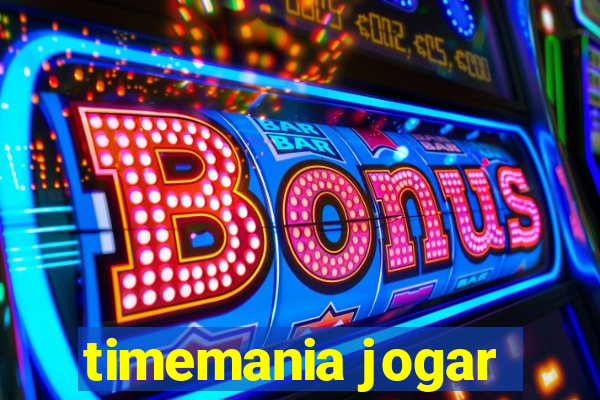 timemania jogar