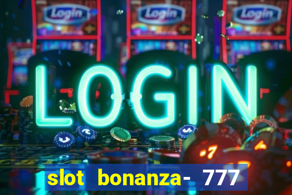 slot bonanza- 777 vegas casino