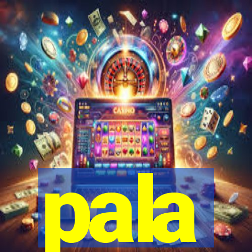 pala