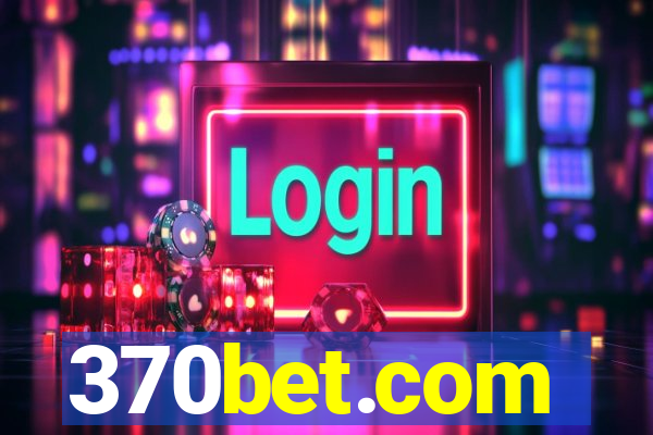 370bet.com