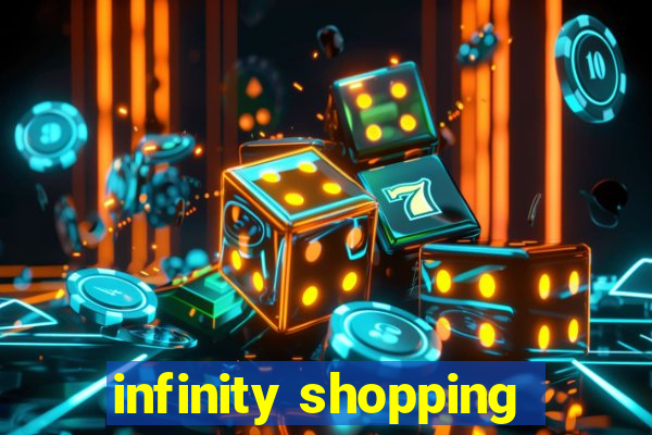 infinity shopping