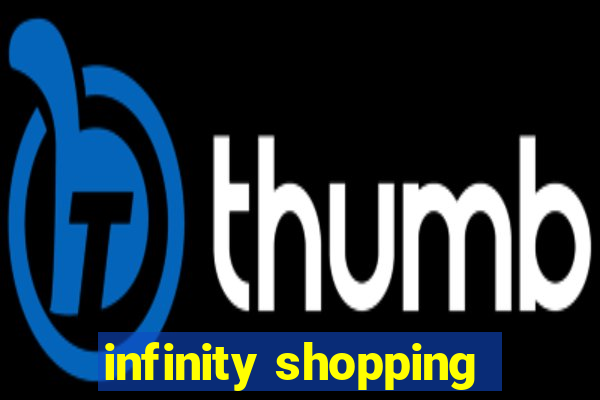 infinity shopping