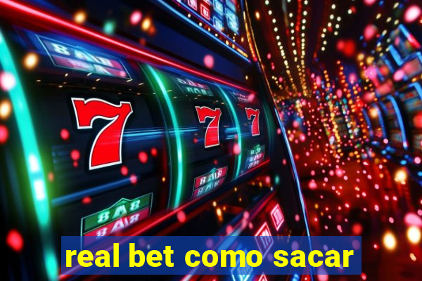 real bet como sacar