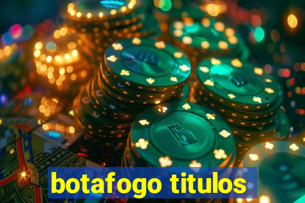 botafogo titulos