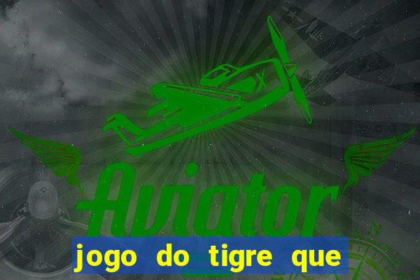 jogo do tigre que dao bonus no cadastro