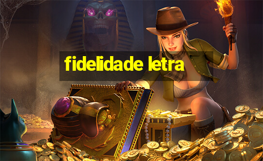 fidelidade letra