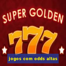 jogos com odds altas