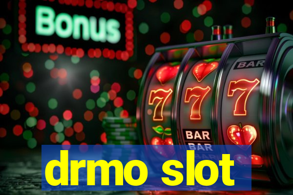 drmo slot