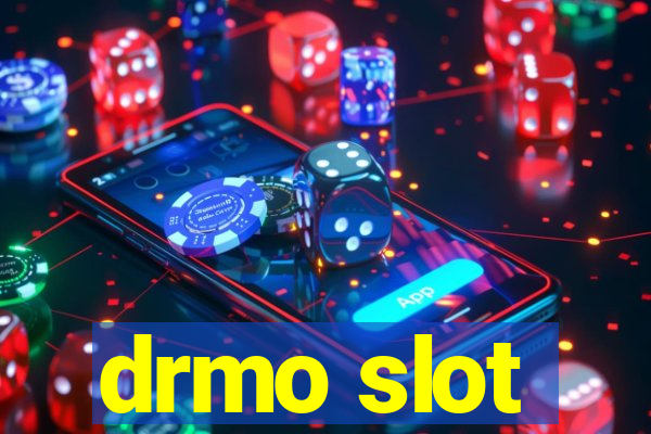 drmo slot