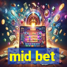 mid bet