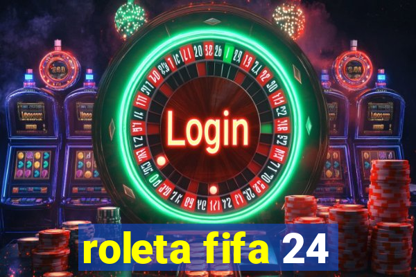 roleta fifa 24