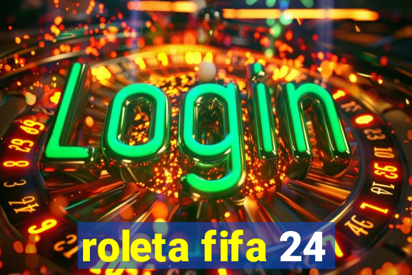 roleta fifa 24