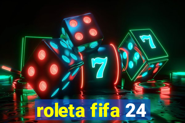 roleta fifa 24