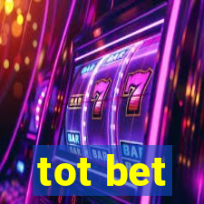 tot bet