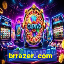 brrazer. com